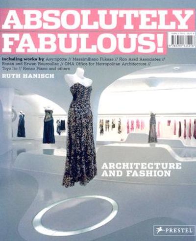 Absolutely Fabulous! Architecture and Fashion